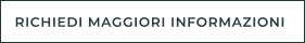 RICHIEDI MAGGIORI INFORMAZIONI