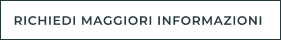 RICHIEDI MAGGIORI INFORMAZIONI